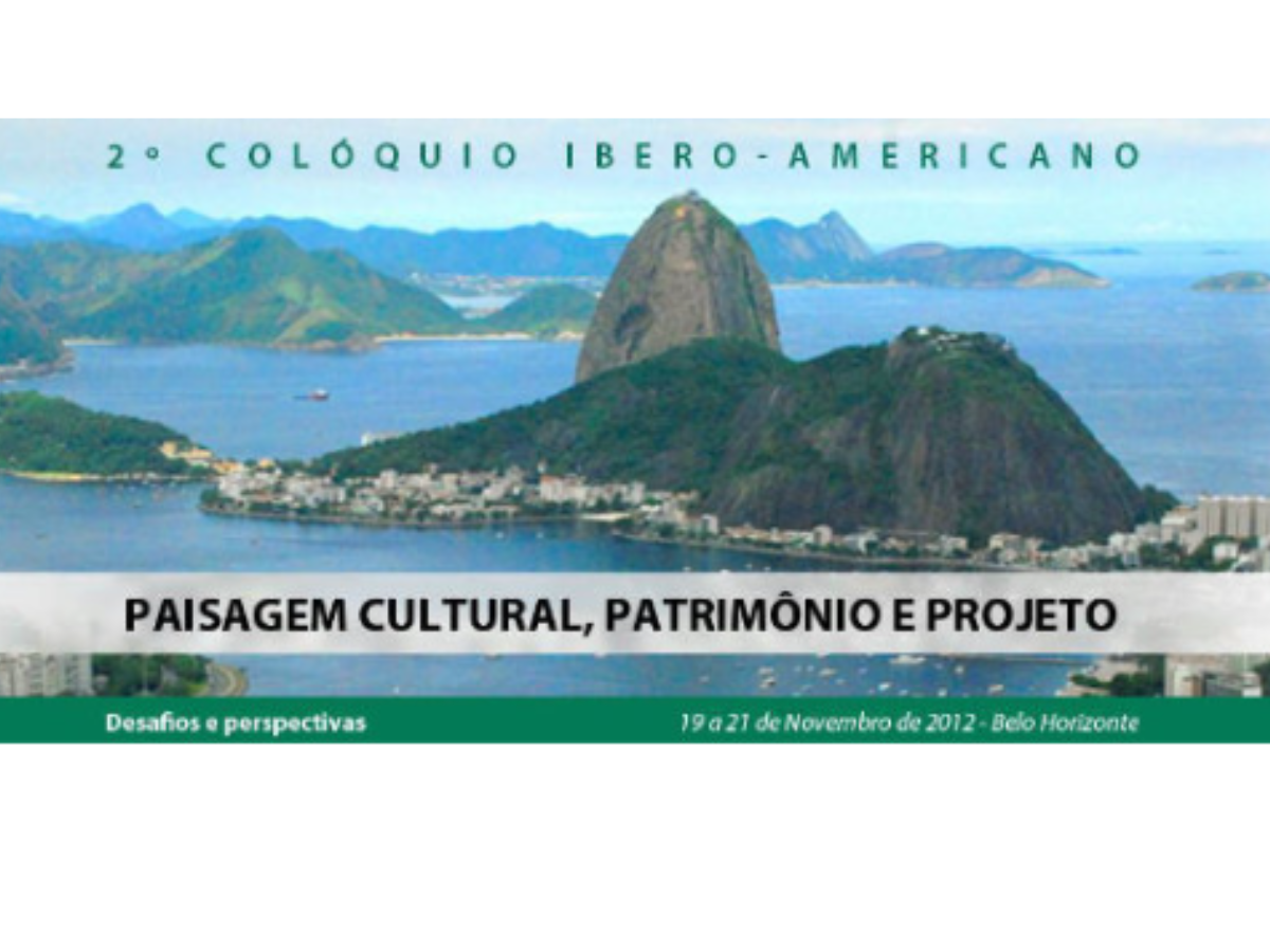 2º Colóquio Ibero-Americano — Paisagem Cultural, Patrimônio e Projeto